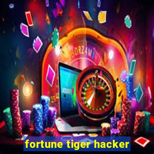 fortune tiger hacker